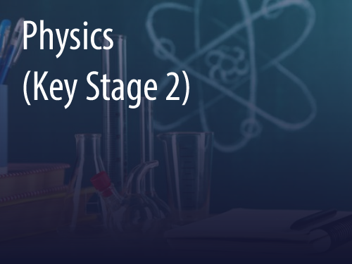 Physics (Key Stage 2)